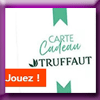 MAVILLE - GAGNEZ VOTRE CARTE CADEAU TRUFFAUT