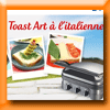 IL GUSTO ITALIANO - CREEZ VOTRE TOAST ART