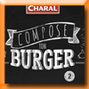 CHARAL - JEU COMPOSE TON BURGER