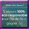 ILE DE RE - GAGNEZ VOTRE SEJOUR ECO-RESPONSABLE