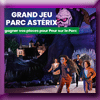 PARC ASTERIX - GRAND JEU CONCOURS
