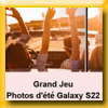 SAMSUNG - GRAND JEU PHOTOS D'ETE GALAXY S22