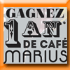 CAFE MARIUS - GAGNEZ 1 AN DE CAFE
