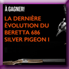 BERETTA - GAGNEZ UN SILVER PIGEON I (Licence)