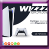 WIZZZ - GAGNEZ VOTRE PLAYSTATION 5