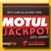 MOTUL - JEU JACKPOT ETE 2019 (Achat)