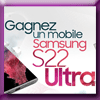 PLEIN2KDO - GAGNEZ 1 SAMSUNG GALAXY S22 ULTRA