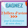 VIP CONCOURS - GAGNEZ 2 BILLETS D'AVION