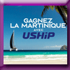 USHIP - GAGNEZ LA MARTINIQUE