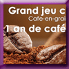 CAFE EN GRAIN - GAGNEZ 1 AN DE CAFE