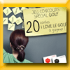 I LOVE LE GOLF JEU INSTANT GAGNANT (Facebook)