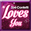 ZOE CONFETTI JEU CONCOURS LOVES YOU