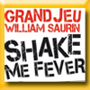 WILLIAM SAURIN - JEU SHAKE ME FEVER (Facebook)