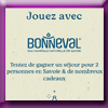 BONNEVAL WATERS - GAGNEZ UN SEJOUR